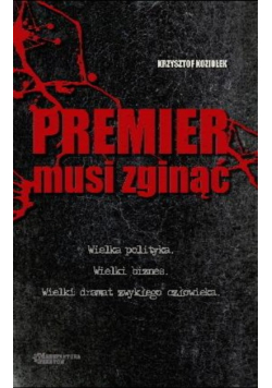 Premier musi zginąć