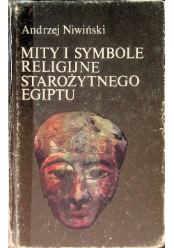 Mity i symbole religijne Starożytnego Egiptu