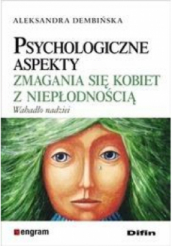 Psychologiczne aspekty zmagania się kobiet z niepłodnością