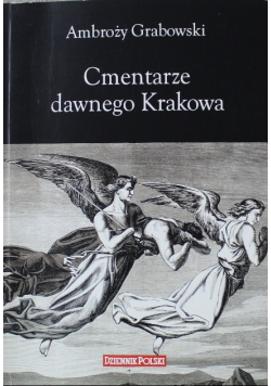Cmentarze dawnego Krakowa
