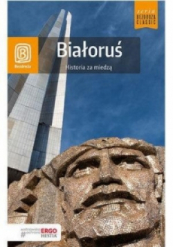 Białoruś. Historia za miedzą