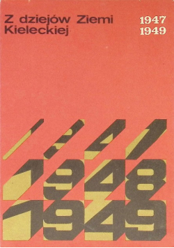 Z dziejów Ziemi Kieleckiej 1947-1949