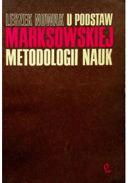 U Podstaw Marksowskiej Metodologii Nauk