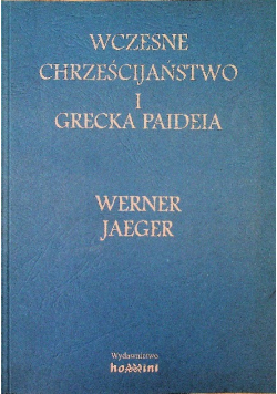 Wczesne chrześcijaństwo i grecka Paideia