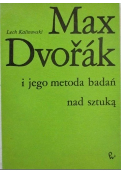 Max Dvorak i jego metoda badań nad sztuką