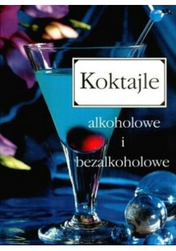 Koktajle alkoholowe i bezalkoholowe
