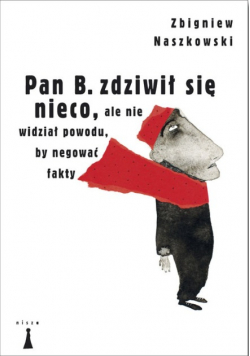 Pan B zdziwił się nieco ale nie widział powodu by negować fakty