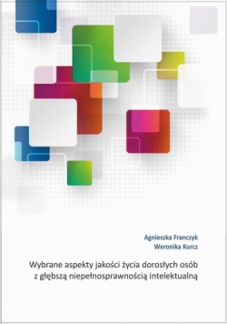 Wybrane aspekty jakości życia dorosłych osób z głębszą niepełnosprawnością intelektualną