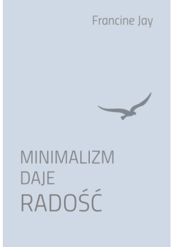 Minimalizm daje radość