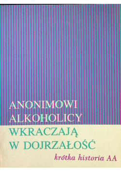 Anonimowi Alkoholicy wkraczają w dojrzałość