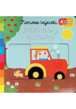Dzień dobry, traktorku! Akademia mądrego dziecka