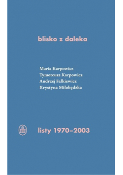 Blisko z daleka  Listy 1970-2003