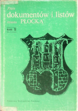 Zbiór dokumentów i listów miasta Płocka Tom II