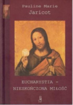 Eucharystia nieskończona miłość
