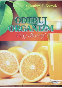 Odtruj organizm i żyj dłużej