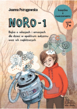 NORO-1. Bajka o relacjach i emocjach dla dzieci w spektrum autyzmu oraz ich najbliższych