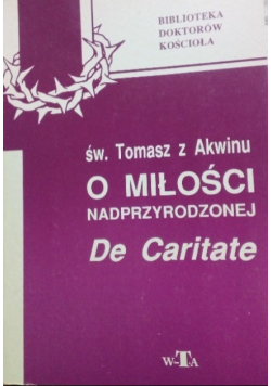 O miłości nadprzyrodzonej De Caritate