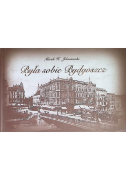 Była sobie Bydgoszcz