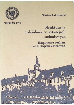 Struktura ja a działanie w sytuacjach zadaniowych