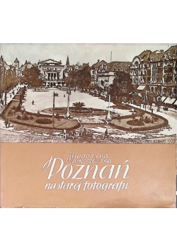 Poznań na starej fotografii