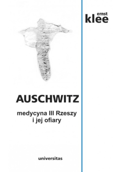 Auschwitz Medycyna III Rzeszy i jej ofiary
