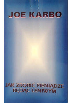 Jak zrobić pieniądze będąc leniwym