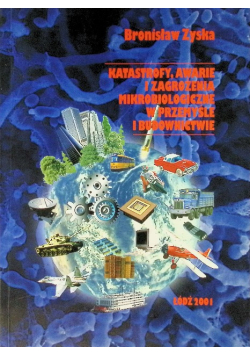 Zyska katastrofy awarie i zagrożenia mikrobiologiczne w przemyśle i budownictwie