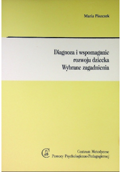 Diagnoza i wspomaganie rozwoju dziecka  Wybrane zagadnienia