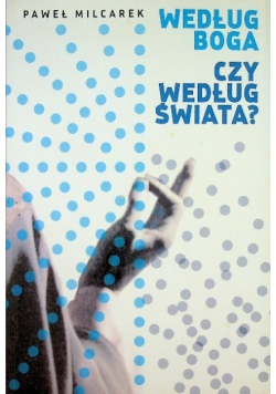 Według Boga czy według świata