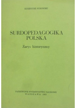 Surdopedagogika polska Zarys historyczny.