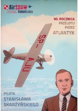90. Rocznica przelotu przez Atlantyk pilota Stanisława Skarzyńskiego