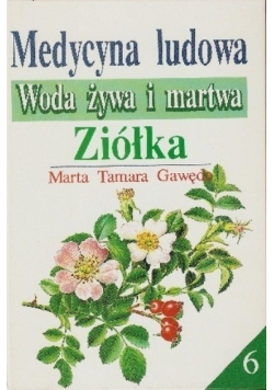 Medycyna ludowa woda żywa i martwa Ziółka
