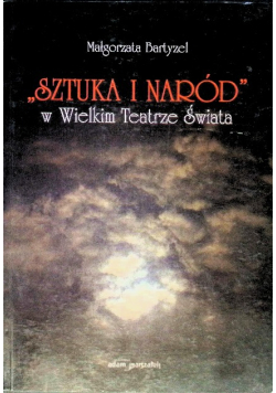 Sztuka i naród w Wielkim Teatrze Świata