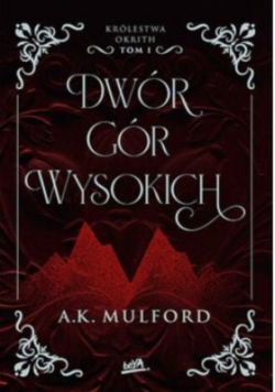 Królestwa Okrith Tom 1 Dwór Gór Wysokich