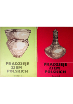 Pradzieje ziem polskich Tom 1 Część 1 i 2