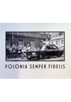 Polonia Semper Fidelis. Fotografie Carlo Leidi