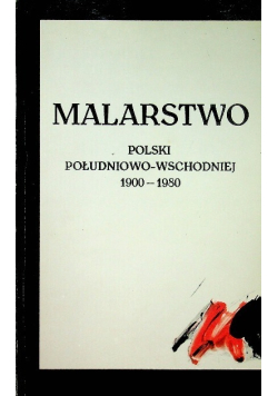 Malarstwo Polski południowo wschodniej 1900 - 1980