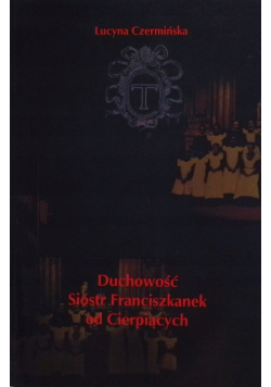 Duchowość Sióstr Franciszkanek od Cierpiących