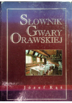 Słownik gwary orawskiej
