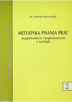 Metodyka pisania prac magisterskich i dyplomowych z teologii Tom 2