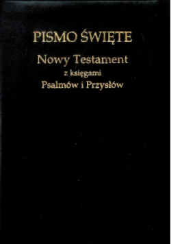 Pismo święte Nowy Testament z Księgami Psalmów i Przysłów
