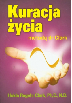 Kuracja życia metodą dr Clark