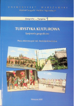 Turystyka kulturowa. Spojrzenie geograficzne