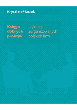 Księga dobrych praktyk najlepiej zorganizowanych polskich firm