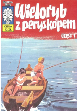 Wieloryb z peryskopem część 1
