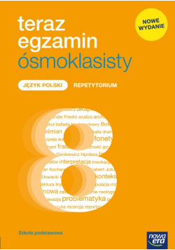 Teraz egzamin ósmoklasisty Język polski Repetytorium