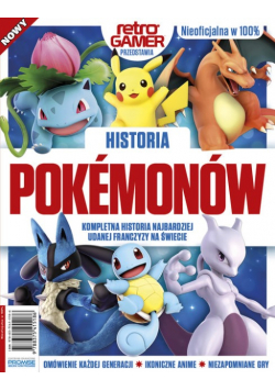 Historia Pokemonów Kompletna historia najbardziej udanej franczyzy na świecie