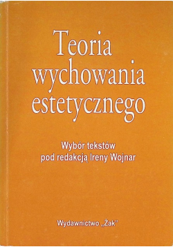 Teoria wychowania estetycznego. Wybór tekstów