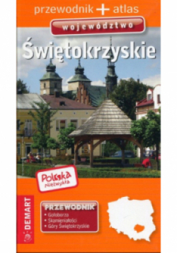 Przewodnik + Atlas. Wojwódzwo Świętokrzyskie