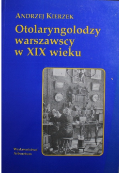 Otolaryngolodzy warszawscy w XIX wieku